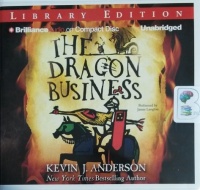 The Dragon Business written by Kevin J. Anderson performed by James Langton on CD (Unabridged)